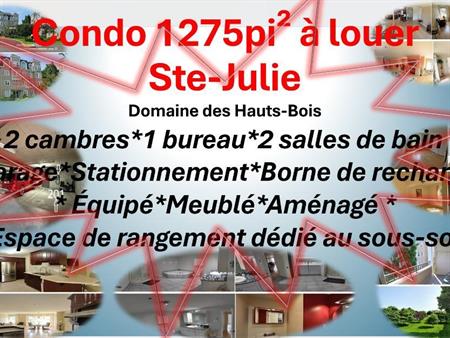Condo 1275pi² à Ste-Julie : électroménagers, meubles, Borne de recharge, 2 cambres, 1 bureau, 2 salles de bain, cuisine, sall